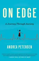 Na hraně: Cesta úzkostí - On Edge: A Journey Through Anxiety