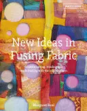 Nové nápady při spojování látek - Stříhání, lepení a značení páječkou (New Ideas in Fusing Fabric - Cutting, bonding and mark-making with the soldering iron) - New Ideas in Fusing Fabric - Cutting, bonding and mark-making with the soldering iron