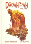 Drowntown: Kniha první - Drowntown: Book One