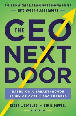 Generální ředitel odvedle: Vydání knihy: Čtyři způsoby chování, které z obyčejných lidí dělají světové lídry - The CEO Next Door: The 4 Behaviors That Transform Ordinary People Into World-Class Leaders