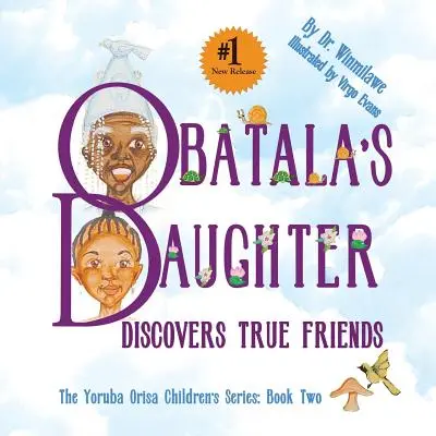 Obatalova dcera objevuje pravé přátele - Obatala's Daughter Discovers True Friends