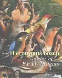 Hieronymus Bosch: Zahrada pozemských rozkoší - Hieronymus Bosch: Garden of Earthly Delights