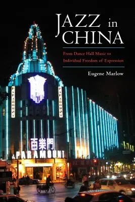 Jazz v Číně: Od taneční hudby v tanečních sálech k individuální svobodě projevu - Jazz in China: From Dance Hall Music to Individual Freedom of Expression