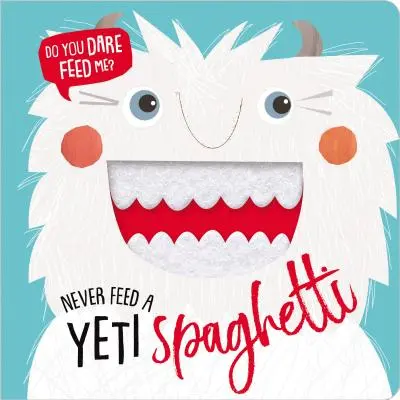 Nikdy nekrmte yettiho špagetami - Never Feed a Yeti Spaghetti