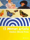 13 umělkyň, které by děti měly znát - 13 Women Artists Children Should Know