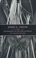 John G. Paton: Paton (18): Autobiografie (An Autobiography) - John G. Paton: An Autobiography