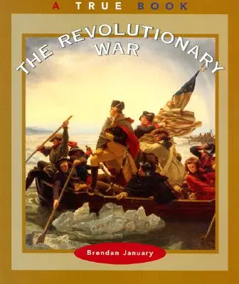 Revoluční válka (Pravdivá kniha: Americké dějiny) - The Revolutionary War (a True Book: American History)