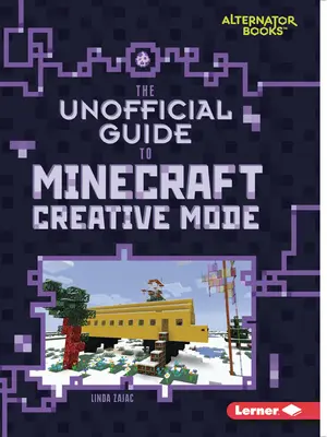 Neoficiální průvodce kreativním režimem Minecraft - The Unofficial Guide to Minecraft Creative Mode