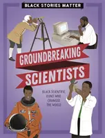 Na černých příbězích záleží: Přelomoví vědci - Black Stories Matter: Groundbreaking Scientists