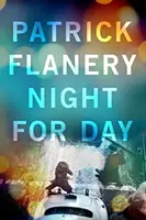 Noc za den (Flanery Patrick (Autor)) - Night for Day (Flanery Patrick (Author))