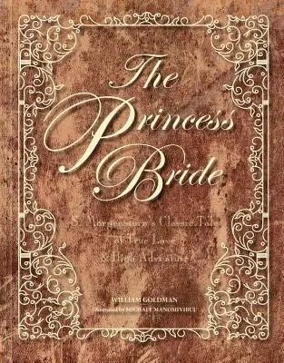 Princezna nevěsta: Morgenstern: klasický příběh o opravdové lásce a dobrodružství - The Princess Bride: S. Morgenstern's Classic Tale of True Love and High Adventure