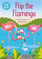 Čtenářský šampion: Flip the Flamingo - Samostatné čtení Modrá 4 - Reading Champion: Flip the Flamingo - Independent Reading Blue 4