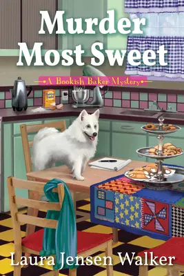 Nejsladší vražda: Záhada knihomolského pekaře - Murder Most Sweet: A Bookish Baker Mystery