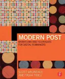 Moderní pošta: Pracovní postupy a techniky pro digitální filmaře - Modern Post: Workflows and Techniques for Digital Filmmakers