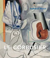 Le Corbusier: Kresba jako proces - Le Corbusier: Drawing as Process