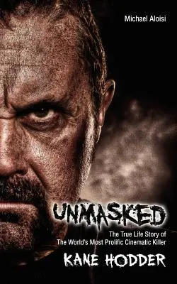 Odhalení: Vražda: Pravdivý příběh nejplodnějšího filmového vraha na světě - Unmasked: The True Story of the World's Most Prolific, Cinematic Killer