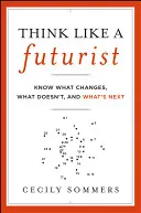 Mysli jako futurista - Think Like a Futurist