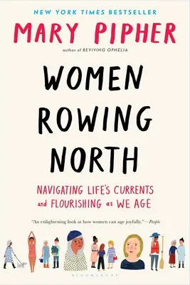 Ženy veslující na severu: Plavba životními proudy a rozkvět ve stáří - Women Rowing North: Navigating Life's Currents and Flourishing as We Age