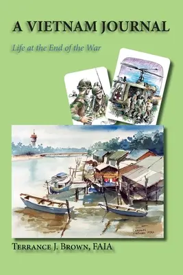 Vietnamský deník: Deník z Vietnamu: Život na konci války - A Vietnam Journal: Life at the End of the War