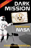 Temná mise: Tajné dějiny NASA, rozšířené a přepracované vydání - Dark Mission: The Secret History of Nasa, Enlarged and Revised Edition