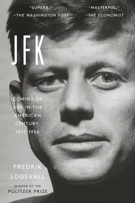 JFK: JFK - svazek 1: Coming of Age in the American Century, 1917-1956 (Dospívání v americkém století, 1917-1956) - JFK: Coming of Age in the American Century, 1917-1956