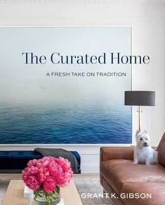 The Curated Home (Kurátorský domov): Svěží pojetí tradice - The Curated Home: A Fresh Take on Tradition