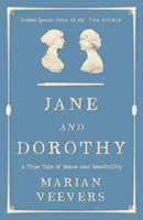 Jane a Dorothy - Pravdivý příběh o rozumu a citlivosti - Jane and Dorothy - A True Tale of Sense and Sensibility