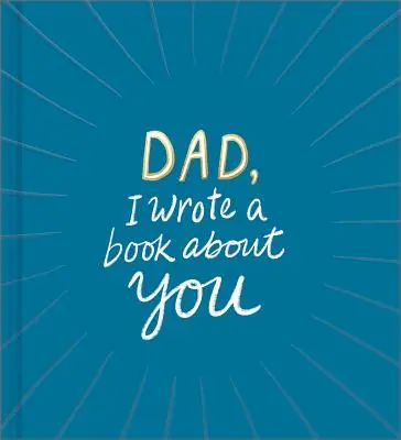 Tati, napsala jsem o tobě knihu - Dad, I Wrote a Book about You