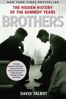 Bratři: Skrytá historie Kennedyho let - Brothers: The Hidden History of the Kennedy Years