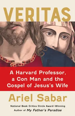 Veritas: Harvardský profesor, podvodník a evangelium Ježíšovy ženy - Veritas: A Harvard Professor, a Con Man and the Gospel of Jesus's Wife
