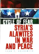 Cyklus strachu: syrští alavité ve válce a míru - Cycle of Fear: Syria's Alawites in War and Peace