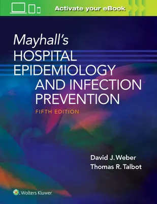 Mayhallova nemocniční epidemiologie a prevence infekcí - Mayhall's Hospital Epidemiology and Infection Prevention
