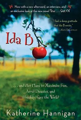 Ida B: ... a její plány, jak si užít co nejvíce zábavy, vyhnout se katastrofě a (možná) zachránit svět - Ida B: . . . and Her Plans to Maximize Fun, Avoid Disaster, and (Possibly) Save the World
