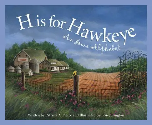 H jako Hawkeye: Abeceda státu Iowa - H Is for Hawkeye: An Iowa Alphabet