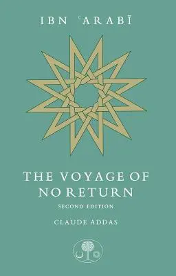 Ibn Arabi: Cesta bez návratu - Ibn Arabi: The Voyage of No Return