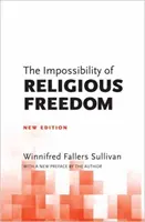Nemožnost náboženské svobody: Vydání nové: The Impossible of Religious Religion: New Edition - The Impossibility of Religious Freedom: New Edition