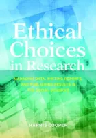 Etické volby ve výzkumu: Etické postupy: správa dat, psaní zpráv a publikování výsledků ve společenských vědách - Ethical Choices in Research: Managing Data, Writing Reports, and Publishing Results in the Social Sciences