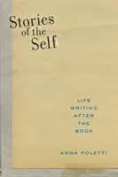 Příběhy o sobě: Životopis po knize - Stories of the Self: Life Writing After the Book