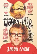 Dobrodružství chlapce s klapkami na očích - Adventures of a Wonky-Eyed Boy