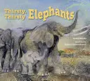 Žízniví, žízniví sloni - Thirsty, Thirsty Elephants