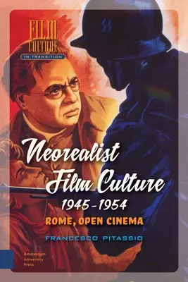 Neorealistická filmová kultura v letech 1945-1954: Řím, otevřené kino - Neorealist Film Culture, 1945-1954: Rome, Open Cinema