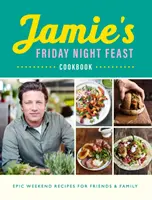 Kuchařka Jamieho páteční hostiny - Jamie's Friday Night Feast Cookbook