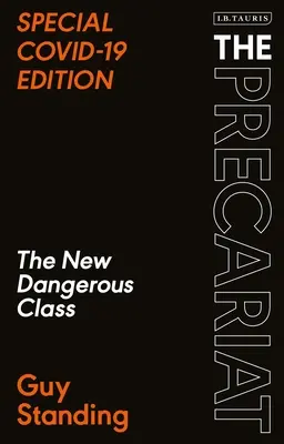 Prekariát: Nová nebezpečná třída Speciální vydání Covid-19 - The Precariat: The New Dangerous Class Special Covid-19 Edition