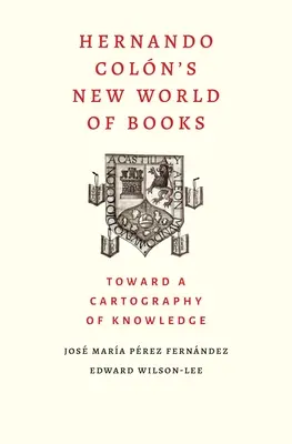 Nový svět knih Hernanda Colona: Ke kartografii vědění - Hernando Colon's New World of Books: Toward a Cartography of Knowledge