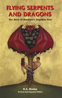 Létající hadi a draci: Příběh plazovité minulosti lidstva - Flying Serpents and Dragons: The Story of Mankind's Reptilian Past