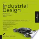 The Industrial Design Reference & Specification Book: Vše, co průmysloví designéři potřebují vědět každý den - The Industrial Design Reference & Specification Book: Everything Industrial Designers Need to Know Every Day