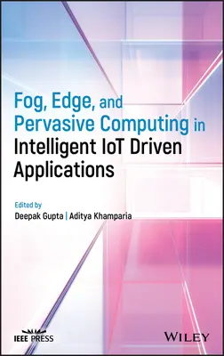 Fog, Edge a Pervasive Computing v inteligentních aplikacích řízených Iot - Fog, Edge, and Pervasive Computing in Intelligent Iot Driven Applications