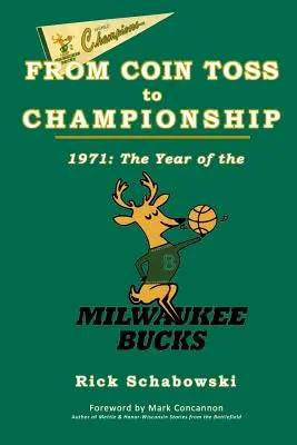 Od hodu mincí k mistrovství: Rok 1971 - rok Milwaukee Bucks - From Coin Toss to Championship: 1971-The Year of the Milwaukee Bucks