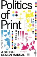 Politika designu: (Ne tak úplně) globální manuál pro vizuální komunikaci - The Politics of Design: A (Not So) Global Manual for Visual Communication