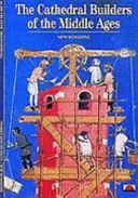 Stavitelé katedrál ve středověku (Cathedral Builders of the Middle Ages) - Cathedral Builders of the Middle Ages